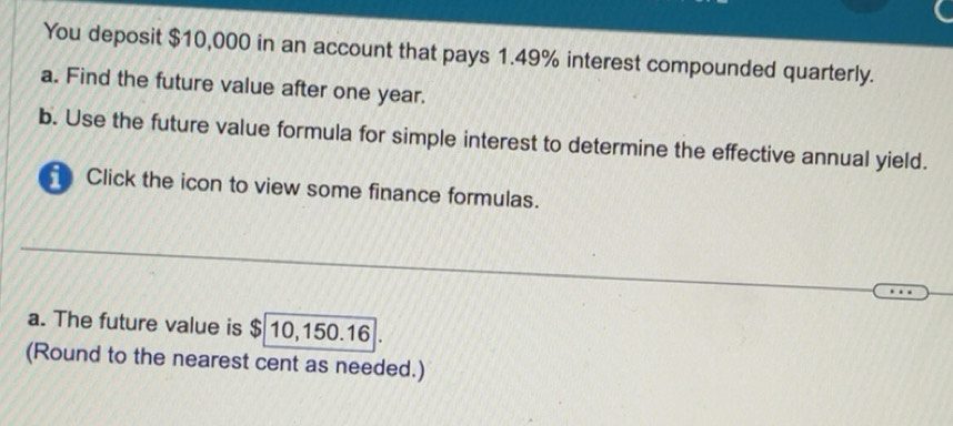 Solved: You deposit $10,000 in an account that pays 1.49% interest ...
