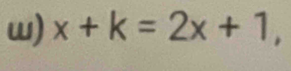 x+k=2x+1,