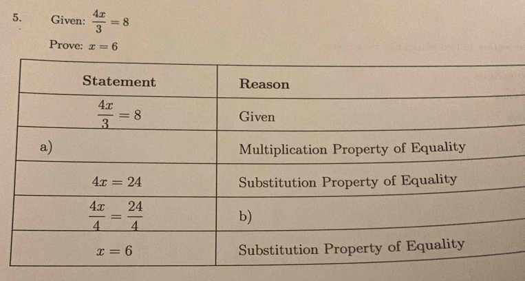 Given:  4x/3 =8
Prove: x=6