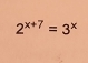 2^(x+7)=3^x