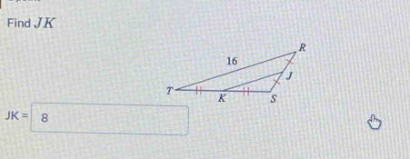 Find JK
JK= | 8