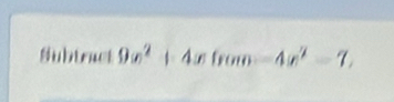 9x^2 □ 4x^2=7)