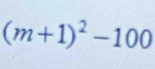 (m+1)^2-100