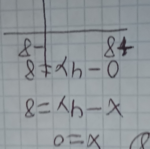 x-7h=8
x=0