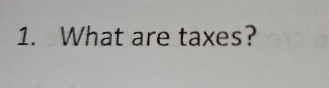 What are taxes?