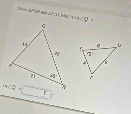 Given △ PQR and △ STU what is m∠ Q ?