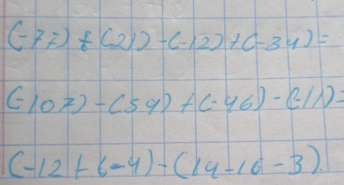 (-77)+(21)-(-12)+(-34)=
(-107)-(59)+(-46)-(-11)=
(-12+6-4)-(14-16-3).