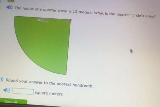Solved: The radius of a quarter circle is 12 meters. What is the ...