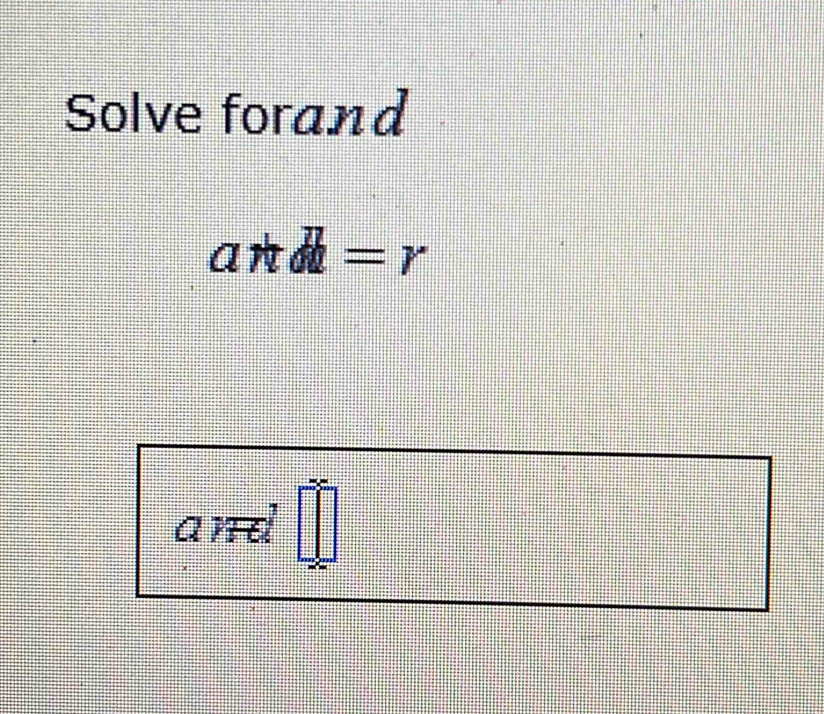 Solve forand
an=r=r
and =□°