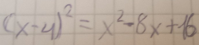 (x-4)^2=x^2-8x+16