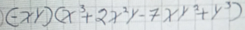 (-xy)(x^3+2x^2y-7xy^2+y^3)