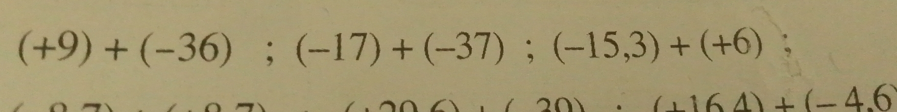 (+9)+(-36);(-17)+(-37);(-15,3)+(+6)
(+164)+(-4.6