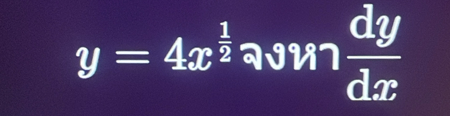 y=4x^(frac 1)2avun dy/dx 