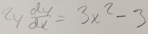 2y dy/dx =3x^2-3