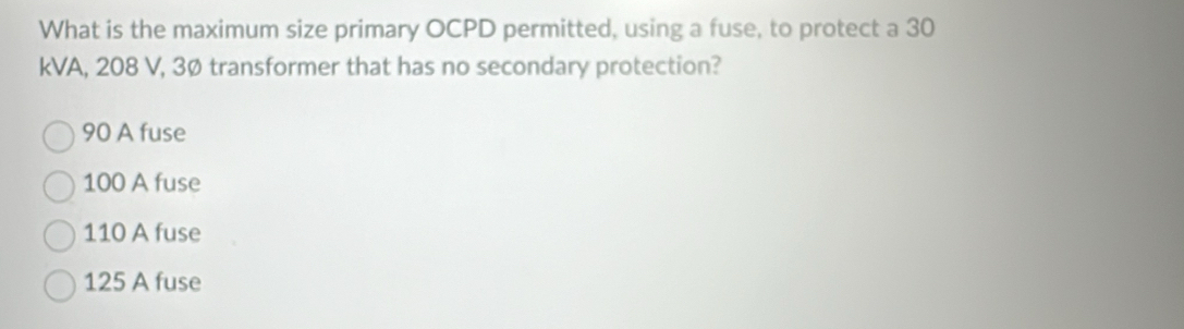 Solved: What is the maximum size primary OCPD permitted, using a fuse ...