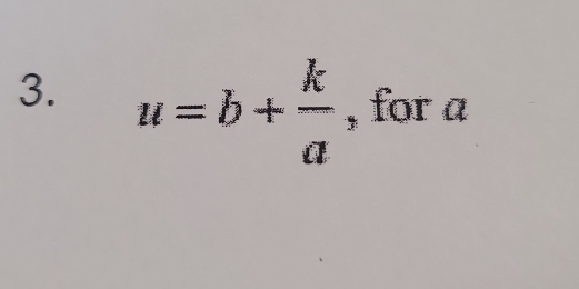 u=b+ k/a  , for a