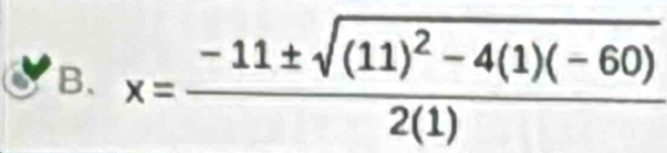 x=frac -11± sqrt((11)^2)-4(1)(-60)2(1)