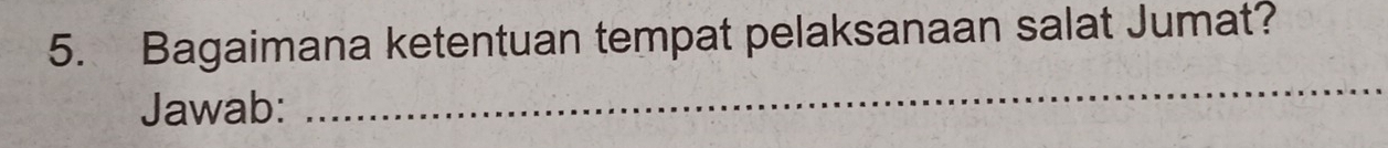 Bagaimana ketentuan tempat pelaksanaan salat Jumat? 
Jawab: 
_