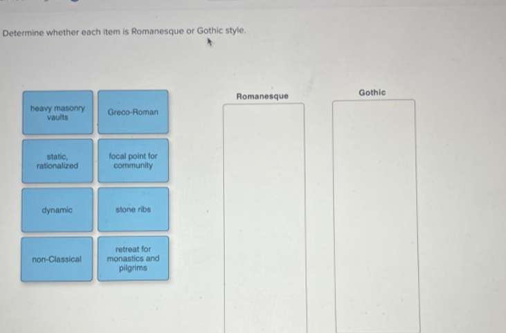 Solved: Determine whether each item is Romanesque or Gothic style ...
