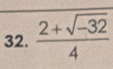  (2+sqrt(-32))/4 