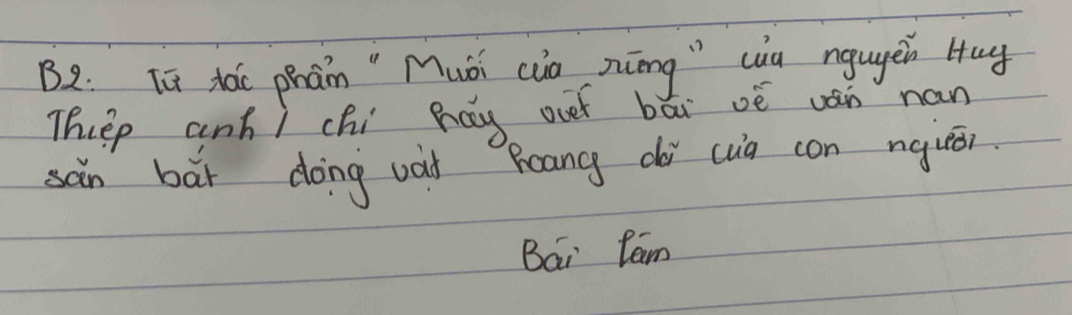 B2. Iū tói phan "Muǒi cin níng " ca ngugen Hug 
Theep anh! chi pay our be á vè ván nan 
sàn bāi dong vái Reang dà wug con nquāi 
Bai lam