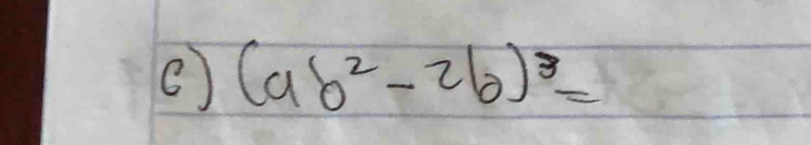 (ab^2-2b)^3=