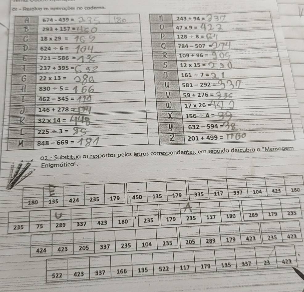 no caderno.
02 - Substitua as respostas pel
Enigmática".
U
1
289 337 423 180 235 179 235 117 180 289 179 235