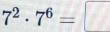 7^2· 7^6=□