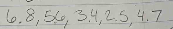 60. 8, 56, 3. 4, 2. S, 4. 7