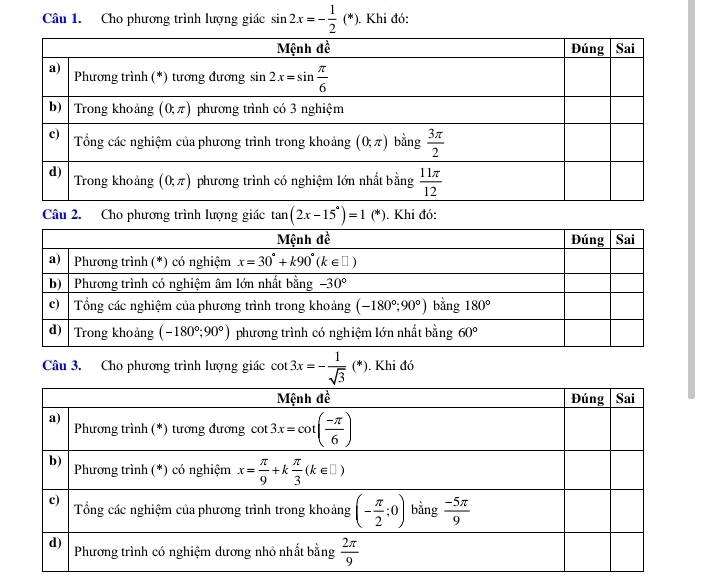 Cho phương trình lượng giác sin 2x=- 1/2 (*). ). Khi đó:
Câu 3. Cho phương trình lượng giác cot 3x=- 1/sqrt(3) (*). Khi đó