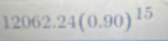 12062.24(0.90)^15