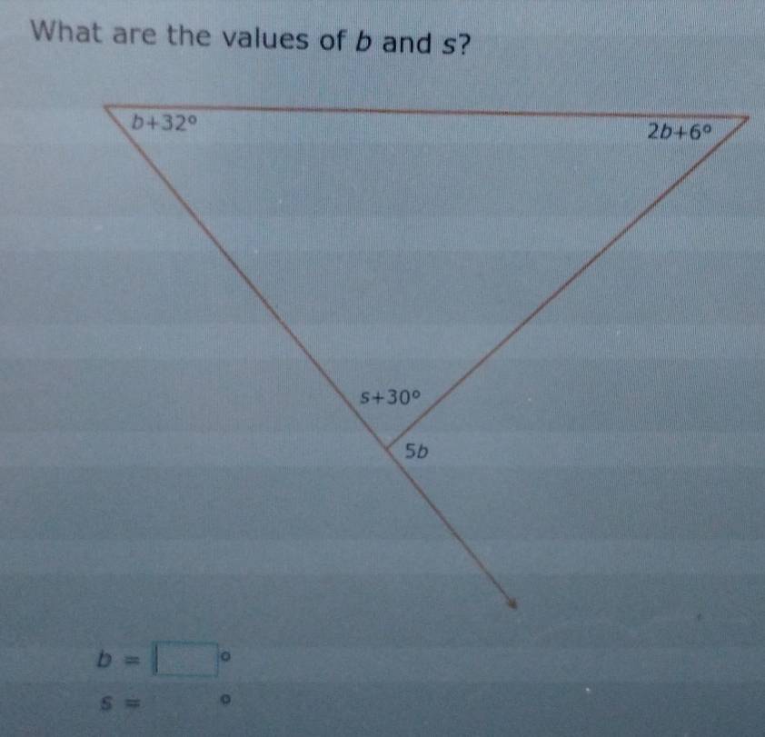 What are the values of b and s?
b=□°
S= x=) 。