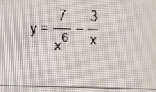 y= 7/x^6 - 3/x 