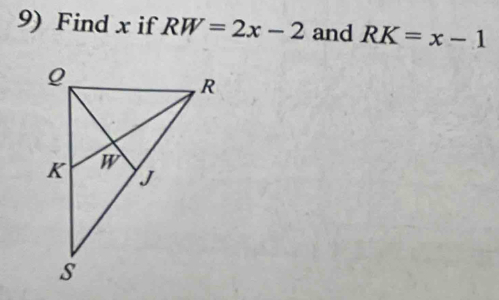 Find x if RW=2x-2 and RK=x-1