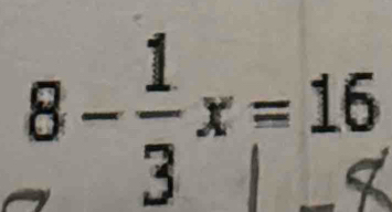 8-÷x = 16