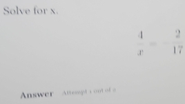 Solve for x.
Answer  Atempt s out of a