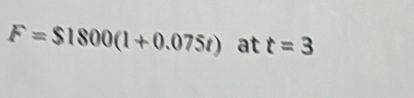 F=$1800(1+0.075t) at t=3