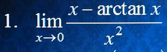 limlimits _xto 0 (x-arctan x)/x^2 