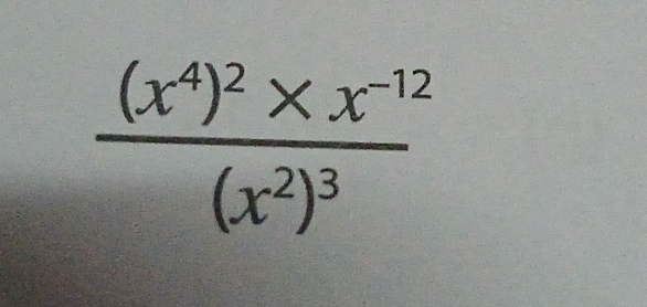 frac (x^4)^2* x^(-12)(x^2)^3