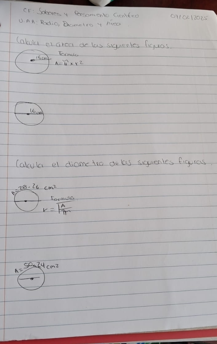 CF. Sobries y Consamento Gentiico 0110212025 
U. AA: Rodio, Dhamelro y Aied 
Calolu el circa dr las sipientcs figuras. 
formulc
16cm
A=π * r^2
16co0 
(alcula el diamc tro delas siquentes figuras.
=28.26cm^2
romile
r=frac overline Aoverline IY
A=50.24cm^2