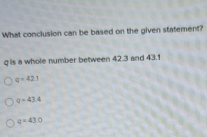 Solved: What conclusion can be based on the given statement? is a whole ...