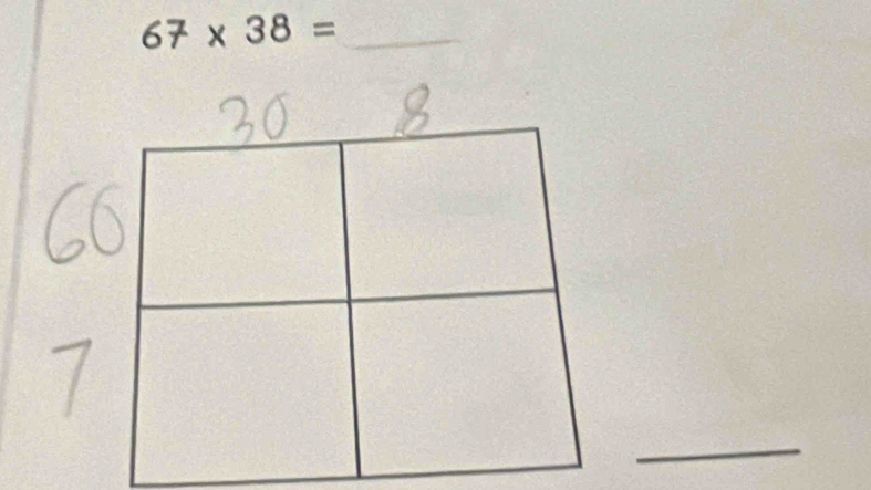 67* 38= _ 
_