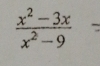  (x^2-3x)/x^2-9 