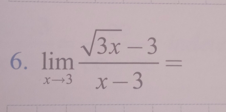 limlimits _xto 3 (sqrt(3x)-3)/x-3 =