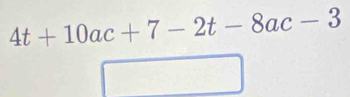 4t+10ac+7-2t-8ac-3