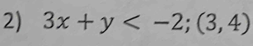 3x+y ; (3,4)