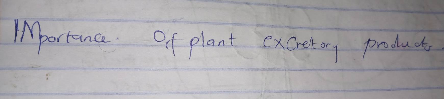 IMportance Of plant exceatery producte