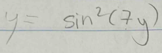 y=sin^2(7y)