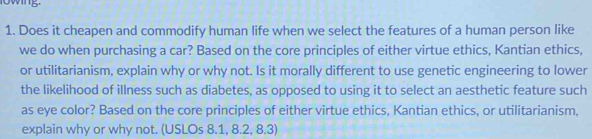 Solved: owing. 1. Does it cheapen and commodify human life when we ...