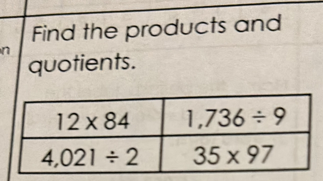 Find the products and
n
quotients.